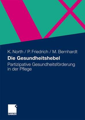Die Gesundheitshebel von Bernhardt,  Maja, Friedrich,  Peter, North,  Klaus