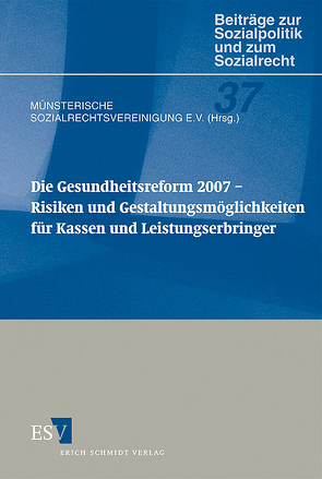 Die Gesundheitsreform 2007 – Risiken und Gestaltungsmöglichkeiten für Kassen und Leistungserbringer