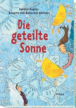 Die geteilte Sonne von Kugler,  Kerstin, von Bodecker-Büttner,  Annette