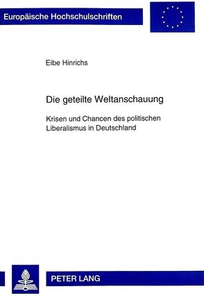 Die geteilte Weltanschauung von Hinrichs,  Eibe