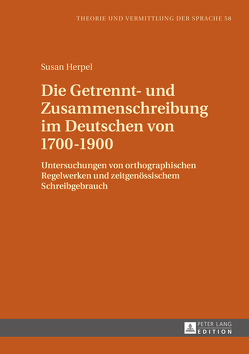 Die Getrennt- und Zusammenschreibung im Deutschen von 1700–1900 von Herpel,  Susan