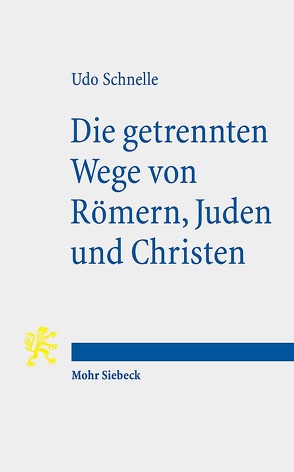 Die getrennten Wege von Römern, Juden und Christen von Schnelle,  Udo