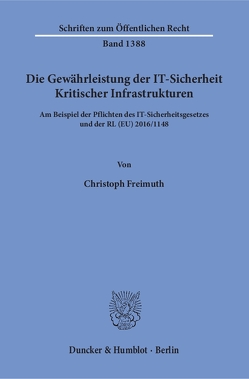 Die Gewährleistung der IT-Sicherheit Kritischer Infrastrukturen. von Freimuth,  Christoph