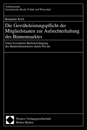 Die Gewährleistungspflicht der Mitgliedstaaten zur Aufrechterhaltung des Binnenmarktes von Koch,  Benjamin