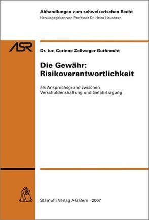 Die Gewähr: Risikoverantwortlichkeit von Zellweger-Gutknecht,  Corinne