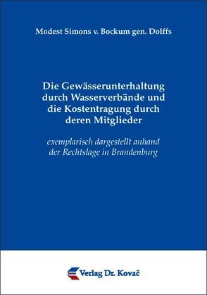 Die Gewässerunterhaltung durch Wasserverbände und die Kostentragung durch deren Mitglieder von Dolffs,  Modest