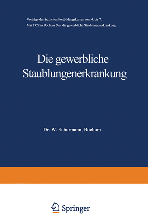 Die gewerbliche Staublungenerkrankung von Böhme,  A., Jötten ,  K. W., Schridde ,  H., Schürmann ,  W.