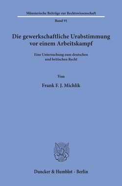 Die gewerkschaftliche Urabstimmung vor einem Arbeitskampf. von Michlik,  Frank F. J.