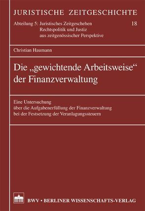 Die „gewichtende Arbeitsweise“ der Finanzverwaltung von Haumann,  Christian