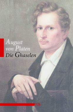 Die Ghaselen von Platen,  August Graf von, Shaghaghi,  Ramin