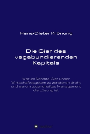 Die Gier des vagabundierenden Kapitals von Krönung,  Hans-Dieter