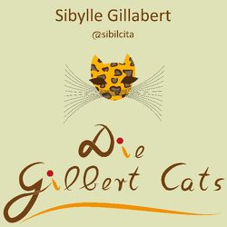 Die Gilbert Cats von Gillabert,  Sibylle