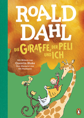 Die Giraffe, der Peli und ich von Blake,  Quentin, Dahl,  Roald, Naumann,  Ebi