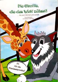 Die Giraffe, die den Wolf zähmt! von Hellmann,  Constanze, Schratl,  Elisabeth, Schreiber,  Andreas, Widmann,  Tina