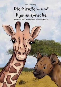 Die Giraffen- und Hyänensprache von Sonnenberg,  Lena