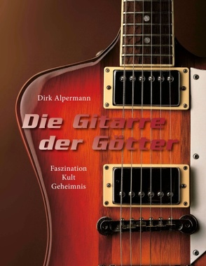 Die Gitarre der Götter von Alpermann,  Dirk