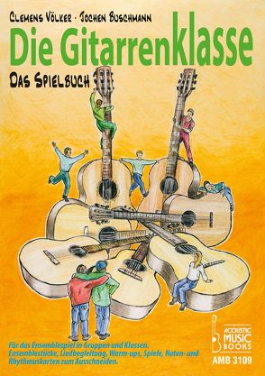 Die Gitarrenklasse. Das Spielbuch. von Buschmann,  Jochen, Völker,  Clemens