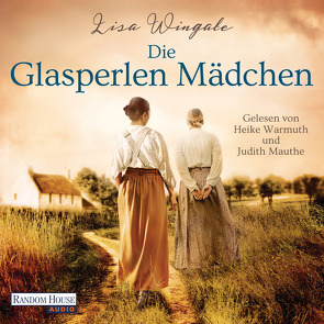 Die Glasperlenmädchen von Barenberg,  Richard, Brandl,  Andrea, Mauthe,  Judith, Warmuth,  Heike, Wingate,  Lisa