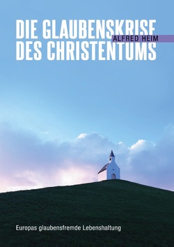 Die Glaubenskrise des Christentums von Heim,  Alfred