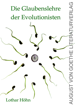 Die Glaubenslehre der Evolutionisten von Höhn,  Lothar