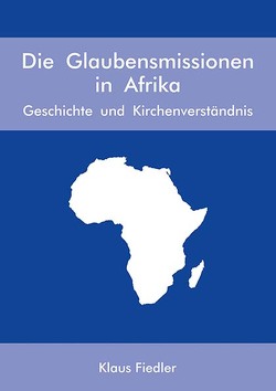 Die Glaubensmissionen in Afrika von Fiedler,  Klaus