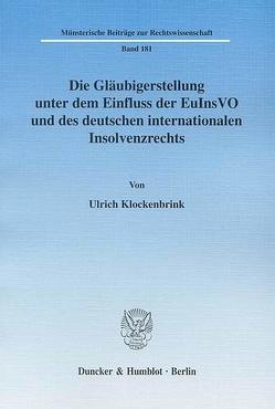 Die Gläubigerstellung unter dem Einfluss der EuInsVO und des deutschen internationalen Insolvenzrechts. von Klockenbrink,  Ulrich