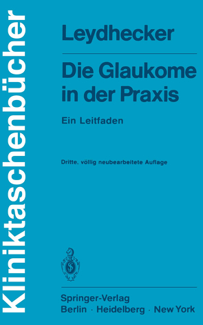 Die Glaukome in der Praxis von Leydhecker,  W.