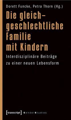Die gleichgeschlechtliche Familie mit Kindern von Funcke,  Dorett, Thorn,  Petra