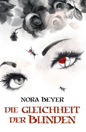 Die Gleichheit der Blinden von Beyer,  Nora