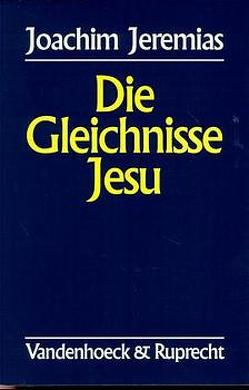 Die Gleichnisse Jesu von Jeremias,  Joachim