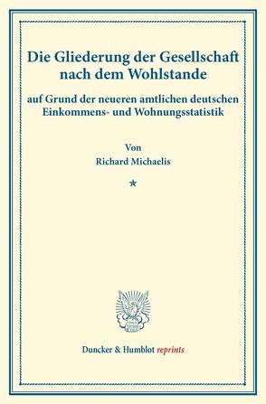 Die Gliederung der Gesellschaft nach dem Wohlstande, von Michaelis,  Richard