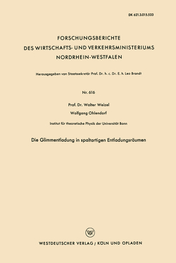 Die Glimmentladung in spaltartigen Entladungsräumen von Weizel,  Walter