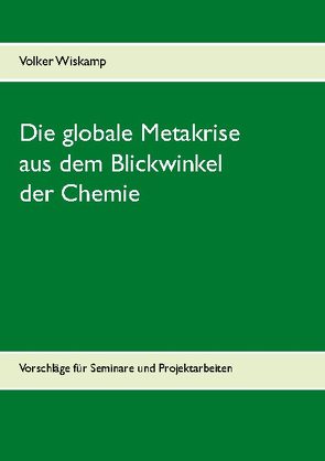 Die globale Metakrise aus dem Blickwinkel der Chemie von Wiskamp,  Volker