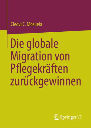Die globale Migration von Krankenpflegern zurückgewinnen von Mosuela,  Cleovi C.