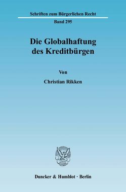 Die Globalhaftung des Kreditbürgen. von Rikken,  Christian