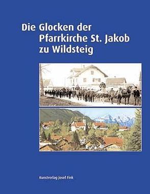 Die Glocken der Pfarrkirche St. Jakob zu Wildsteig von Sillem,  Jürgen