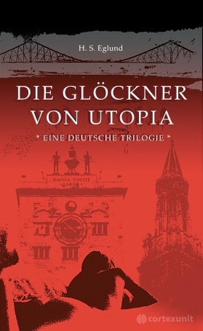 Die Glöckner von Utopia von Eglund,  H. S.