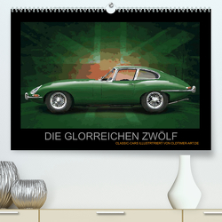 DIE GLORREICHEN ZWÖLF (Premium, hochwertiger DIN A2 Wandkalender 2023, Kunstdruck in Hochglanz) von Freiwah,  Tom, Oldtimer-Art.de