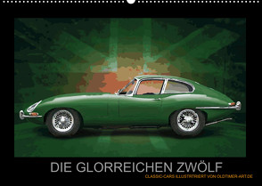 DIE GLORREICHEN ZWÖLF (Wandkalender 2022 DIN A2 quer) von Freiwah,  Tom, Oldtimer-Art.de