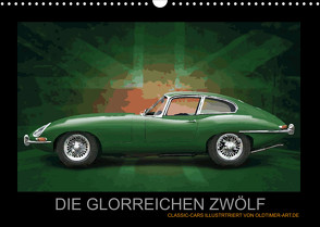 DIE GLORREICHEN ZWÖLF (Wandkalender 2023 DIN A3 quer) von Freiwah,  Tom, Oldtimer-Art.de