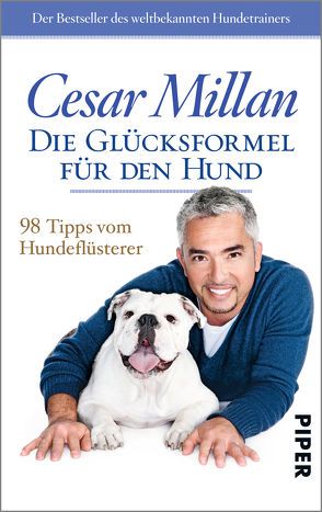Die Glücksformel für den Hund von Millan,  Cesar, Schmidt-Wussow,  Susanne