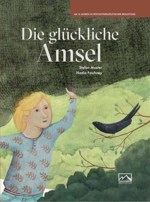 Die glückliche Amsel von Moster,  Stefan, Nadia,  Faichney