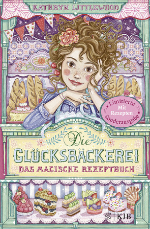 Die Glücksbäckerei – Das magische Rezeptbuch von Littlewood,  Kathryn, Riekert,  Eva, Schoeffmann-Davidov,  Eva