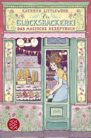 Die Glücksbäckerei – Das magische Rezeptbuch von Littlewood,  Kathryn, Riekert,  Eva