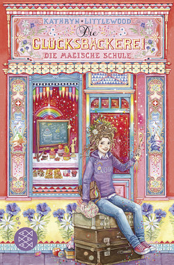 Die Glücksbäckerei – Die magische Schule von Littlewood,  Kathryn, Riekert,  Eva, Schoeffmann-Davidov,  Eva