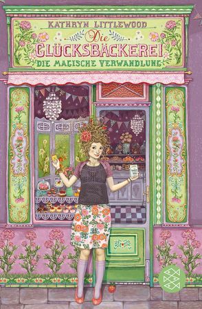 Die Glücksbäckerei – Die magische Verwandlung von Littlewood,  Kathryn, Riekert,  Eva, Schoeffmann-Davidov,  Eva