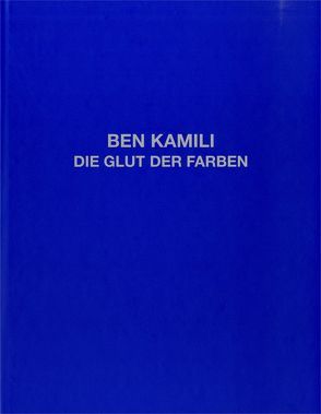 Die Glut der Farben von Kamili,  Ben