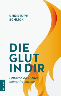 Die Glut in dir von Schlick,  Christoph