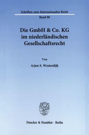 Die GmbH & Co. KG im niederländischen Gesellschaftsrecht. von Westerdijk,  Arjen S.