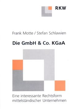 Die GmbH & Co. KgaA. von Motte,  Frank, Schlawien,  Stefan